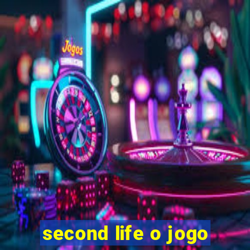 second life o jogo