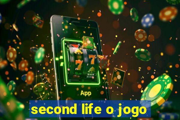 second life o jogo