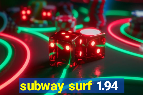 subway surf 1.94