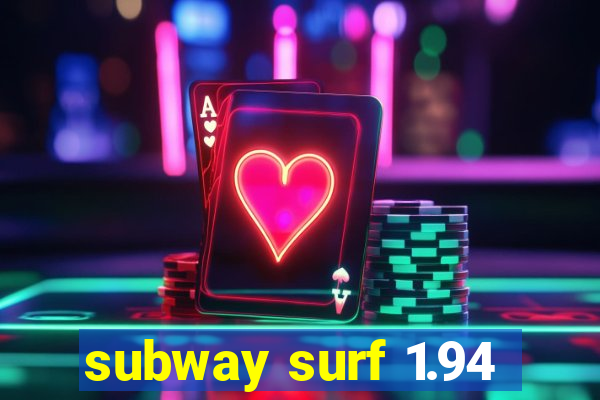 subway surf 1.94