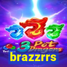 brazzrrs