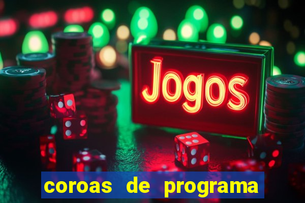 coroas de programa de porto alegre