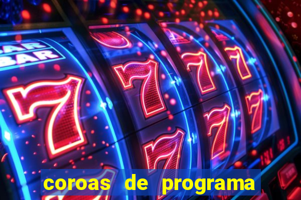 coroas de programa de porto alegre