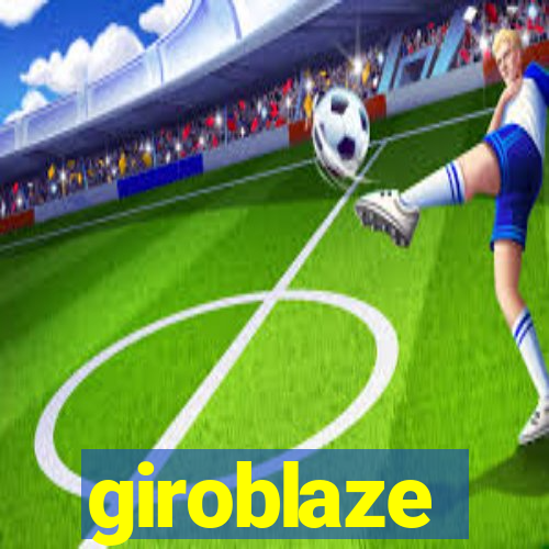 giroblaze