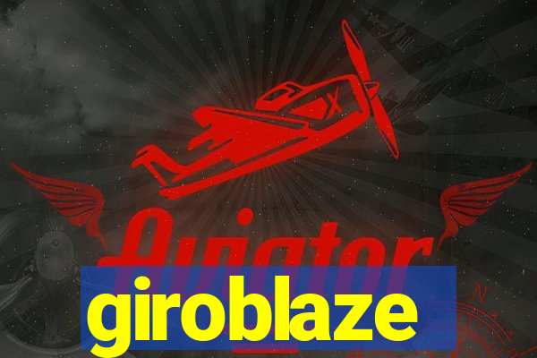 giroblaze