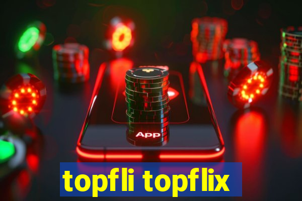 topfli topflix