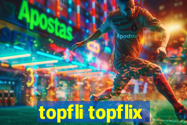 topfli topflix