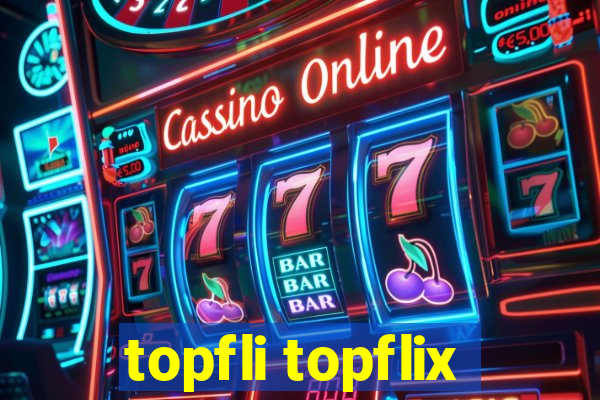 topfli topflix