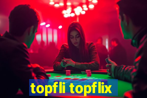 topfli topflix