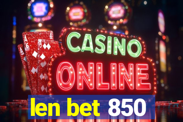 len bet 850