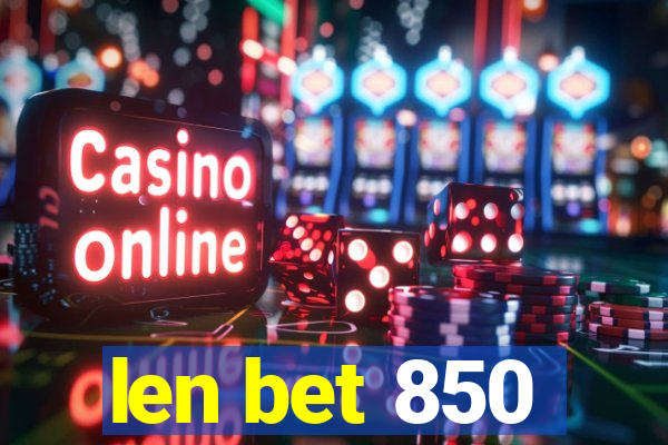 len bet 850