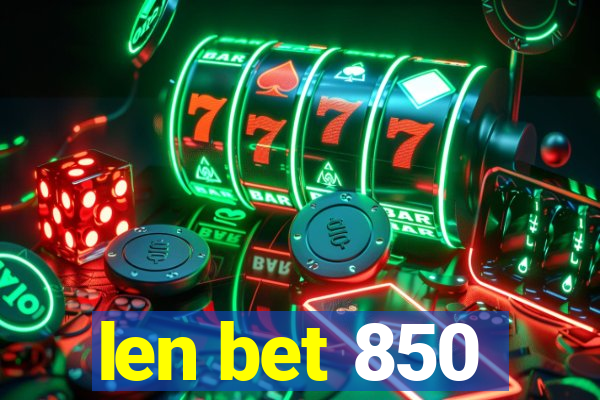 len bet 850