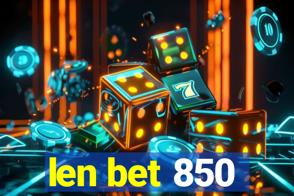 len bet 850