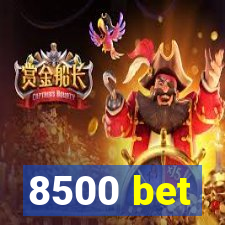 8500 bet