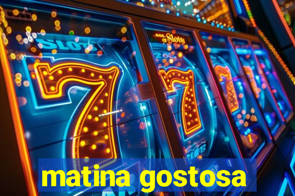 matina gostosa