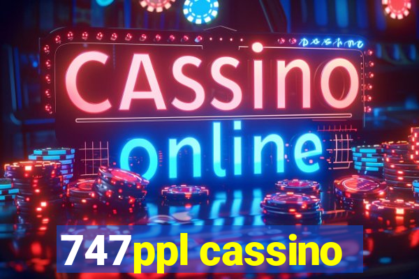 747ppl cassino