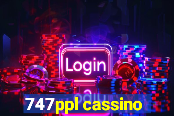 747ppl cassino