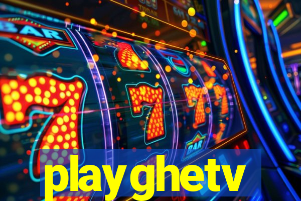 playghetv