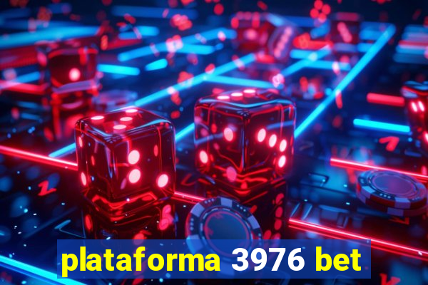 plataforma 3976 bet