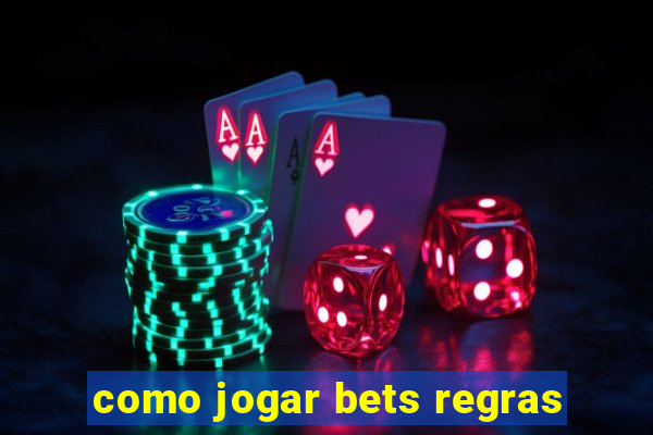 como jogar bets regras