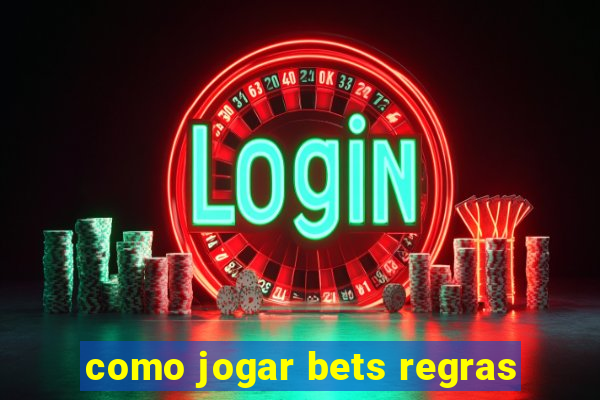 como jogar bets regras