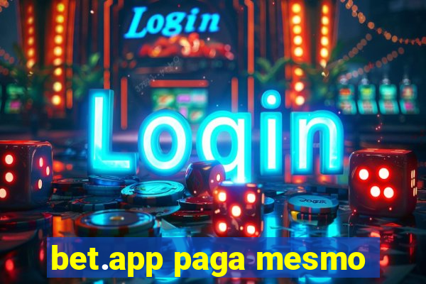 bet.app paga mesmo