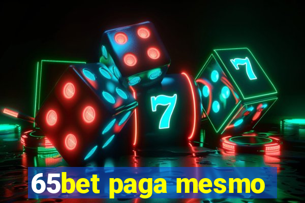 65bet paga mesmo