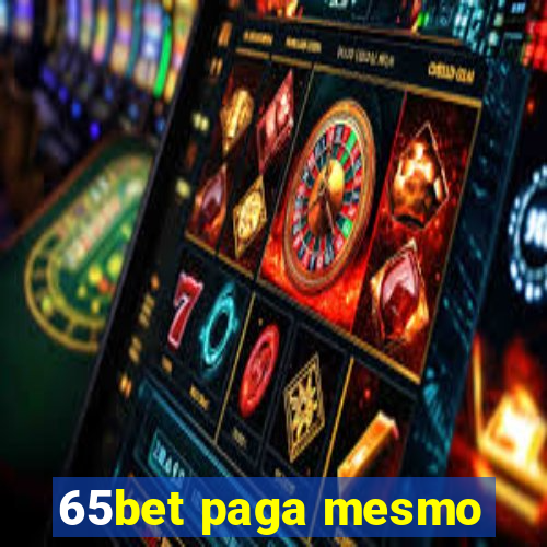 65bet paga mesmo