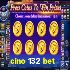 cino 132 bet