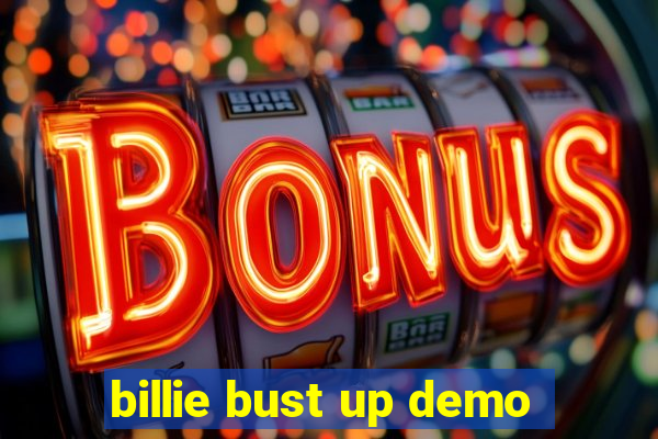 billie bust up demo