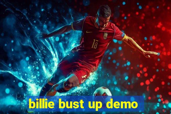 billie bust up demo