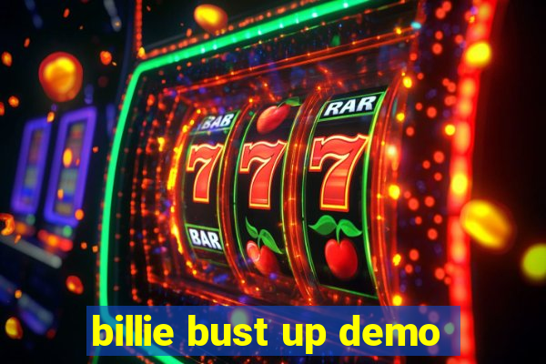 billie bust up demo