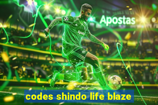 codes shindo life blaze