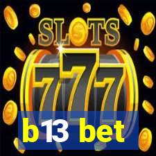 b13 bet