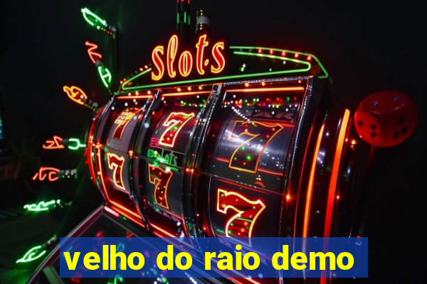 velho do raio demo