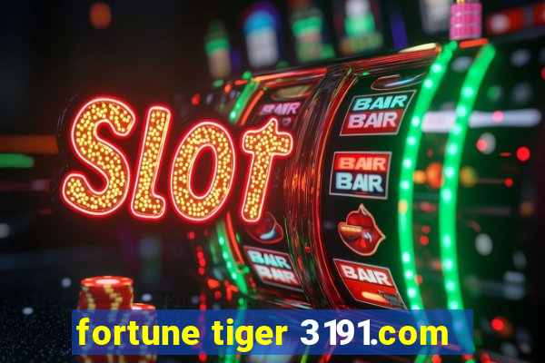 fortune tiger 3191.com