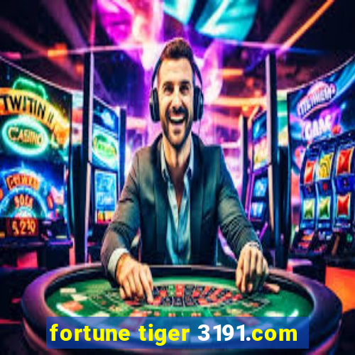 fortune tiger 3191.com