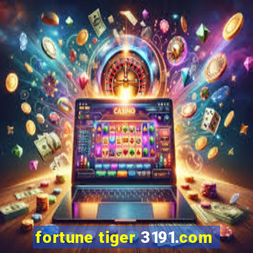 fortune tiger 3191.com