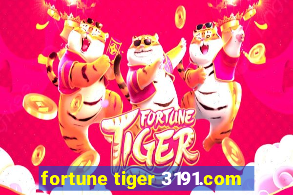 fortune tiger 3191.com