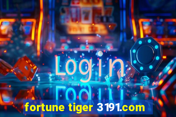 fortune tiger 3191.com