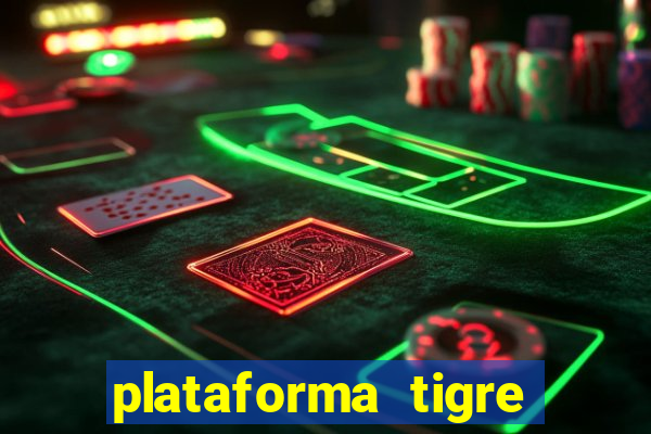 plataforma tigre pagando no cadastro