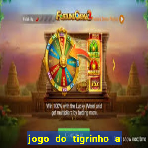 jogo do tigrinho a partir de r$ 1