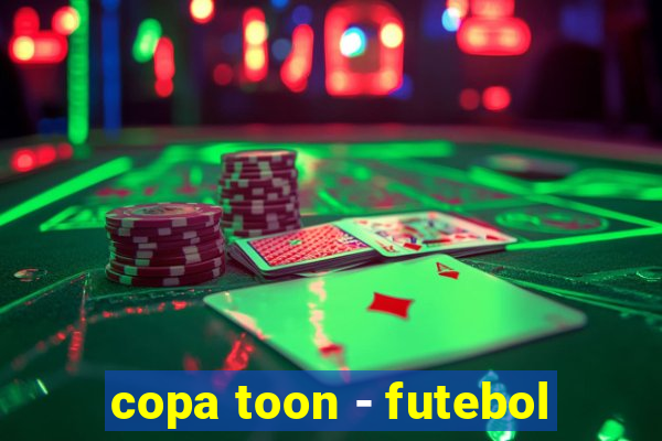 copa toon - futebol