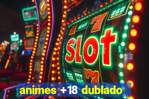 animes +18 dublado