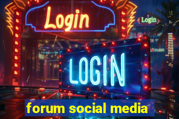 forum social media