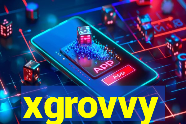 xgrovvy