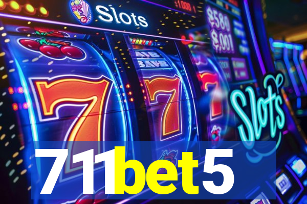 711bet5