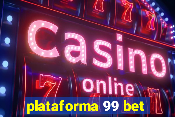 plataforma 99 bet