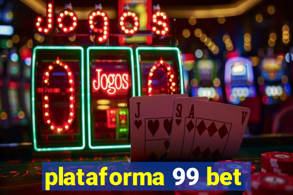 plataforma 99 bet