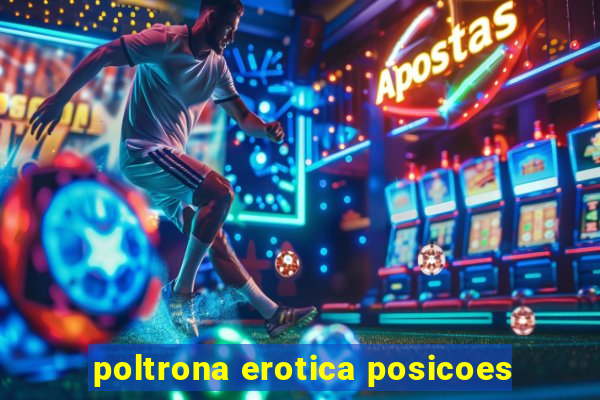 poltrona erotica posicoes